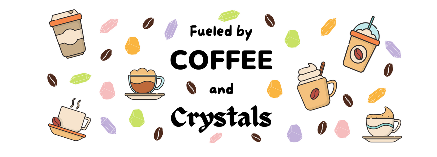 Fueled by Coffee and Crystals Cup